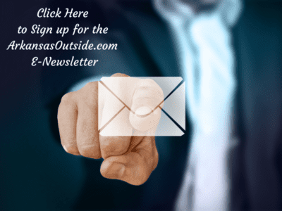 Click Here to Sign up for the ArkansasOutside.com E-Newsletter (800 × 600 px)