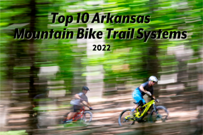 Top 10 Arkansas Mountain Bike Trail Systems
