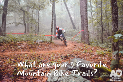 We Want To Know - Your 3 Favorite Mountain Bike Trails