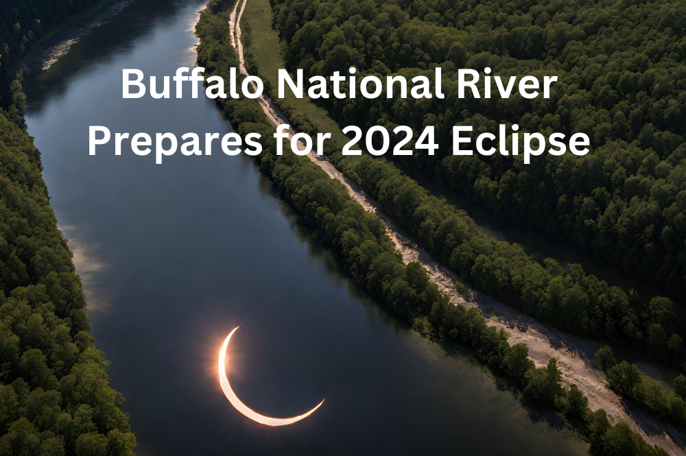 Buffalo National River Prepares for 2024 Eclipse