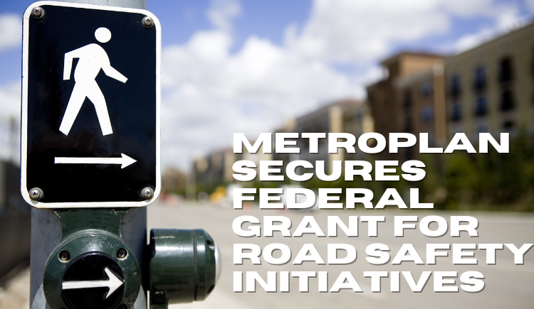 Metroplan Secures Federal Grant for Road Safety Initiatives
