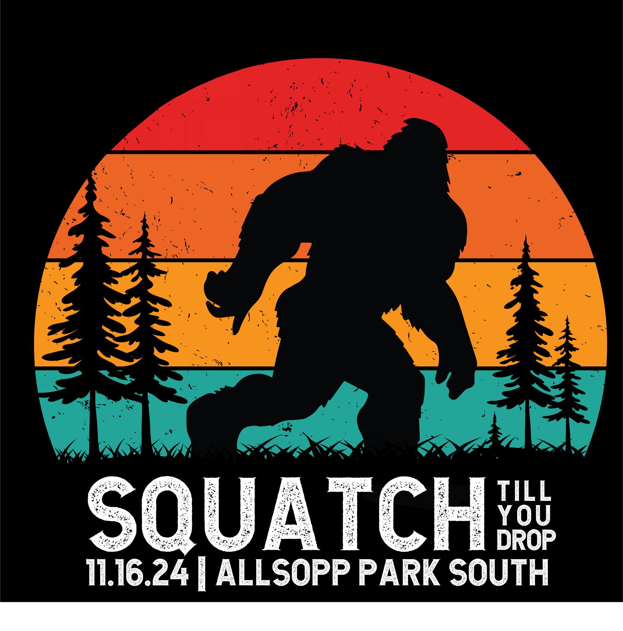 Squatch Till You Drop