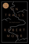 On Trails by Robert Moor