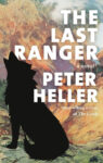 The Last Ranger by Peter Heller